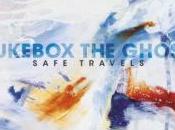 Jukebox Ghost “Safe Travels”