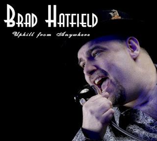 Brad Hatfield Blues Band - Uphill From Anywhere