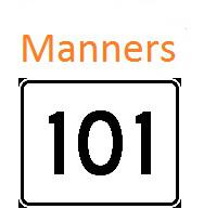 Manners 101 - Class Has Started!