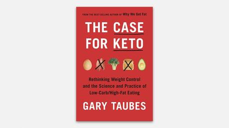Just released: Gary Taubes’ new book The Case for Keto