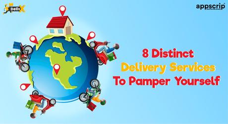 8 Distinct Delivery Services To Pamper Yourself