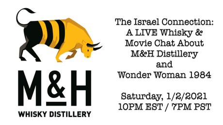 The Israel Connection: A LIVE Whisky & Movie Chat About M&H Distillery & Wonder Woman 1984