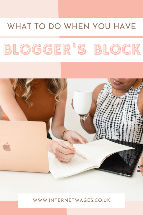 What to do when you have Blogger's Block.