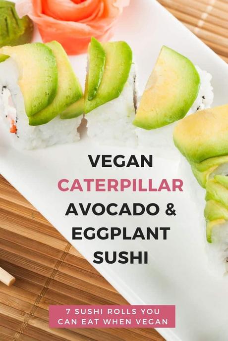 Vegan caterpillar avocado and eggplant sushi roll