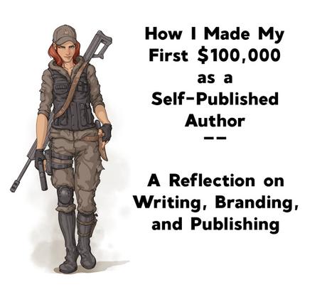 How I Made My First $100,000 in Self-Publishing: A Reflection and a Road Map for Authorial Success