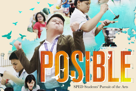 Thoughts on “Posible: SPED Students’ Pursuit of the Arts”, a Documentary Presented by Special Achievers