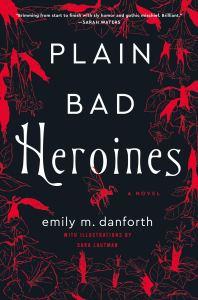 Danika reviews Plain Bad Heroines by Emily M. Danforth