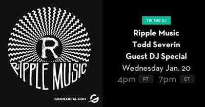 Ripple Music's Todd Severin Special Guest DJ At Gimme Metal!