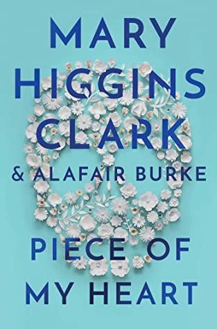 Piece of my Heart by Mary Higgins Clark and Alafair Burke- Feature and Review