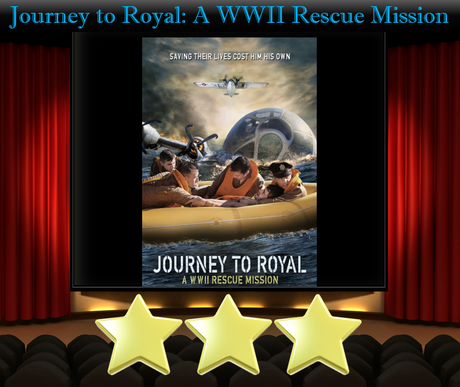 Journey to Royal: A WWII Rescue Mission (2021) Movie Review