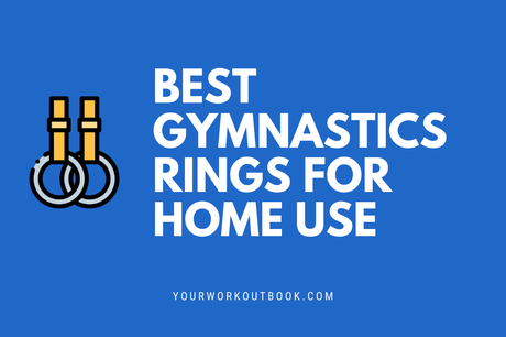 7 Best Gymnastic Rings for Home Use Best Gymnastics Rings for Home Use