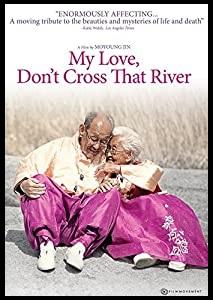 My Love Don't Cross That River: Film Review
