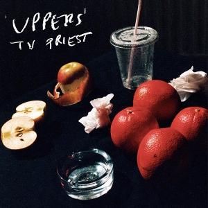 TV Priest – ‘Uppers’ album review