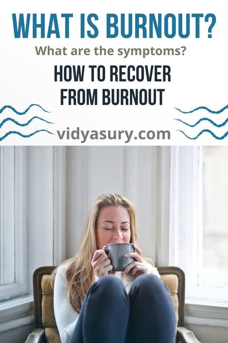 What is burnout? What are the symptoms? 12 actionable tips to help you recover from burnout