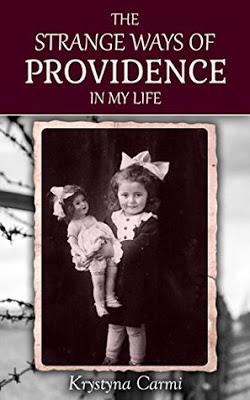 The Strange Ways of Providence In My Life by Krystyna Carmi #Books $BookReview #Holocaust