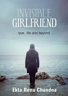 Invisible Girlfriend- love, life and beyond by EKTA RENU CHANDNA #BookReview @ekta_renu