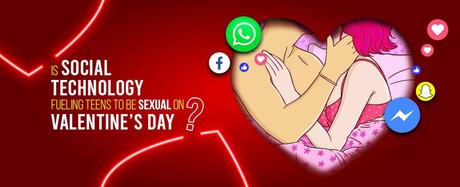 Is Social Technology Fueling Teens To Be Sexual On Valentine’s Day?