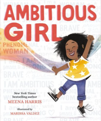 Ambitious Girl by Meena Harris and illustrated by Marissa Valdez