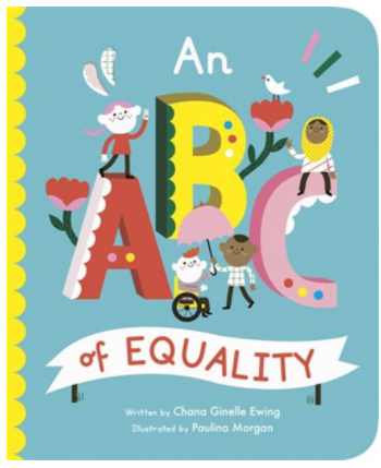 An ABC Of Equality by Chana Ginelle Ewing and illustrated by Paulina Morgan