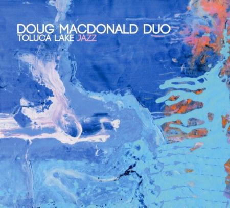 Doug MacDonald Duo: Toluca Lake Jazz