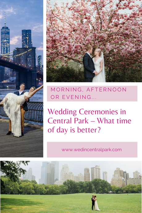 Morning, Afternoon or Evening Wedding Ceremony in Central Park – Which is Better?