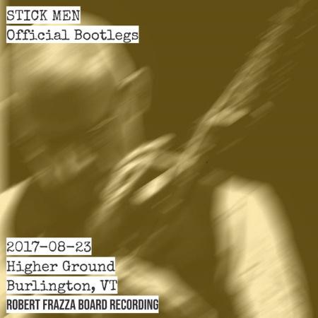 Stick Men: 2017/08/23 Higher Ground, Burlington, VT