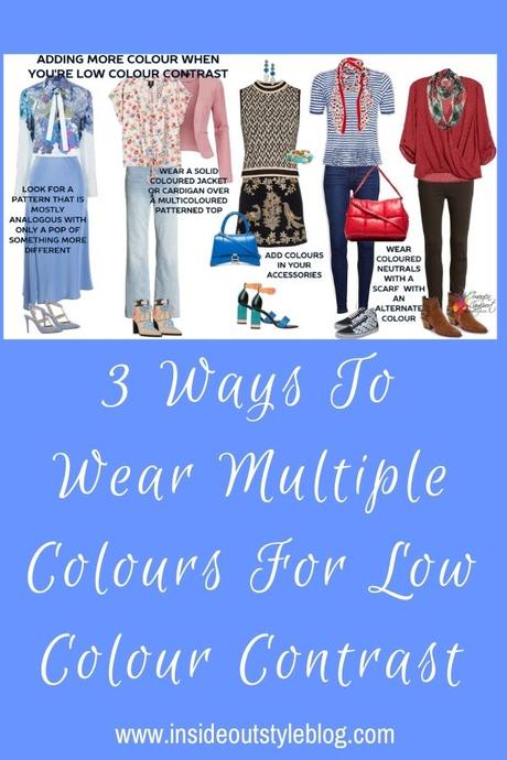 3 Ways To Wear Multiple Colours For Low Colour Contrast 3 Ways To Wear Multiple Colours For Low Colour Contrast
