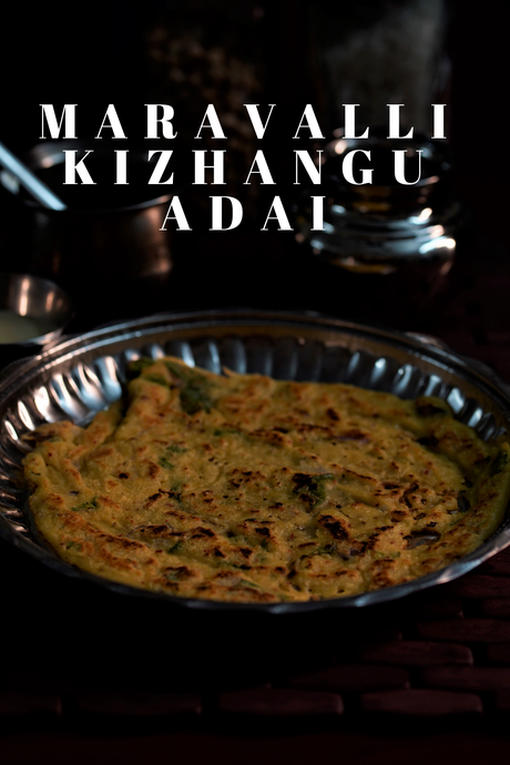 maravalli kizhangu adai | tapioca adai