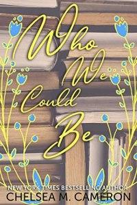 Shana reviews Who We Could be by Chelsea Cameron