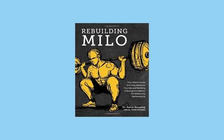 Rebuilding Milo by Dr Aaron Horshig - Gifts for Bodybuilders