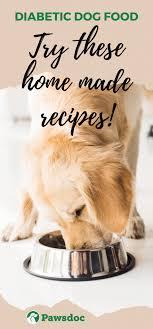 You may also consider a raw diet after consulting with your vet. Diabetic Dog Food I Try These Home Made Dog Food Recipes