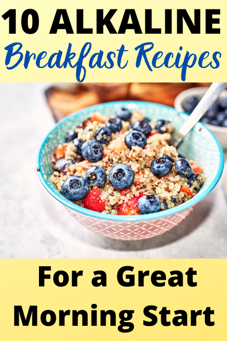 Easy Alkaline Breakfast Ideas For The Perfect Morning Head Start