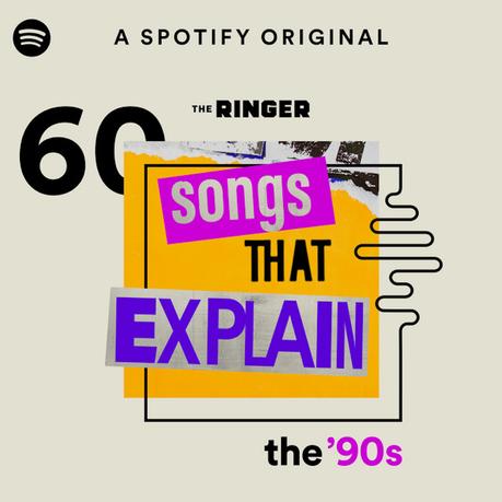 My Favourite Music Podcast Right Now: 60 Songs That Explain the 90s