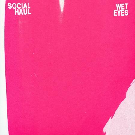 Social Haul: Wet Eyes