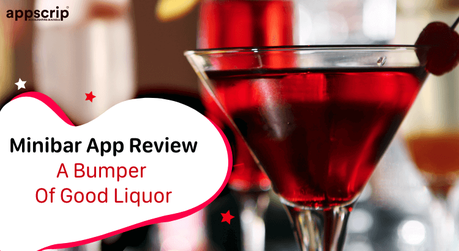 Minibar App Review | A Bumper Of Good Liquor