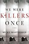 We Were Killers Once (Brigid Quinn, #4)