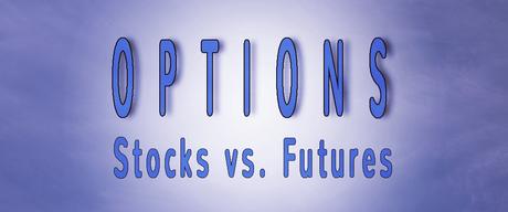 options on futures, options on futures vs options on stocks