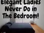 Things Elegant Ladies Never Bedroom