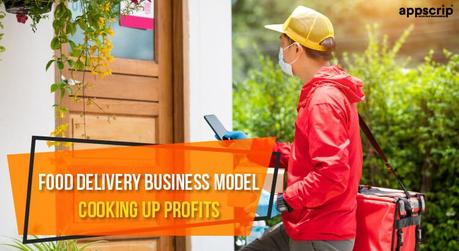 Food Delivery Business Model | Cooking Up Profits