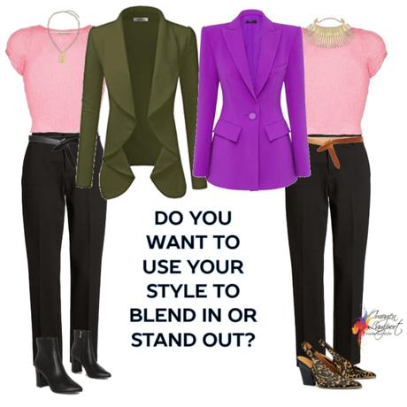 do you you prefer to use your style to blend in or stand out?