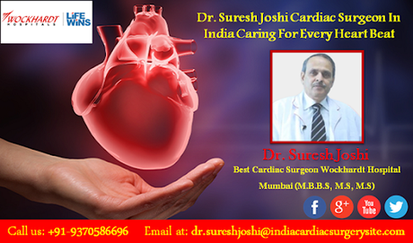 Dr. Suresh Joshi Cardiac Surgeon In India Caring For Every Heart Beat