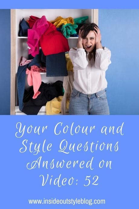 Your Colour and Style Questions Answered on Video: 52