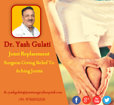 Dr. Yash Gulati Joint Replacement Surgeon Giving Relief To  Aching Joints