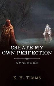 Kayla Bell reviews “Create My Own Perfection” by E.H. Timms