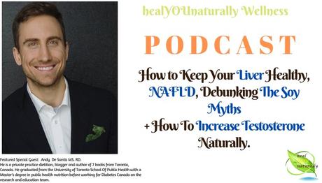 31: How to Keep Your Liver Healthy, NAFLD, Debunking The Soy Myths + How To Increase Testosterone Naturally