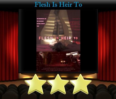 Flesh Is Heir To (2020) Movie Review
