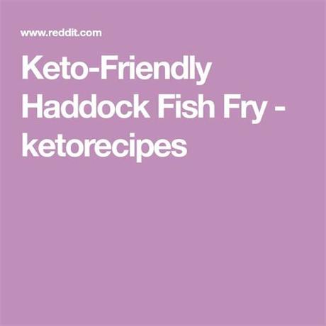 When paired with haddock, they create a complex surf and turf that sends do you love me? notes in class. Keto-Friendly Haddock Fish Fry - ketorecipes | Fried fish ...