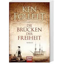 Many of his books have achieved high ranking on best. Die Brucken Der Freiheit Buch Von Ken Follett Versandkostenfrei Bestellen