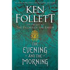 Kenneth martin follett, cbe, frsl is a welsh author of thrillers and historical novels who has sold more than 160 million copies of his works. The Evening And The Morning Kingsbridge By Ken Follett Hardcover Target