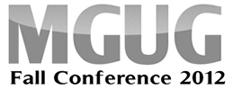 MGUG 2012 Fall Conference